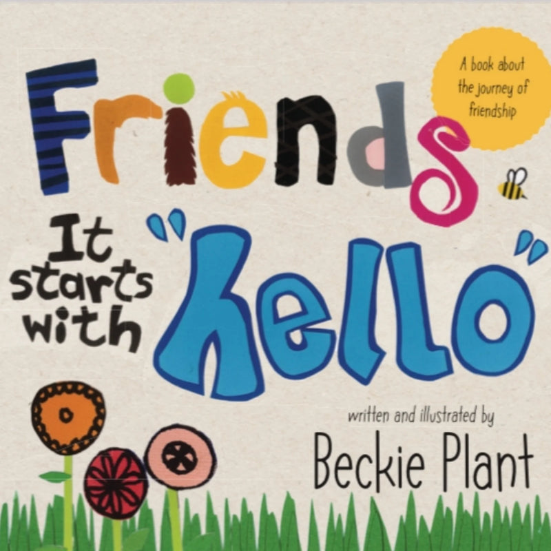"Friends, it starts with Hello" book by Beckie Plant