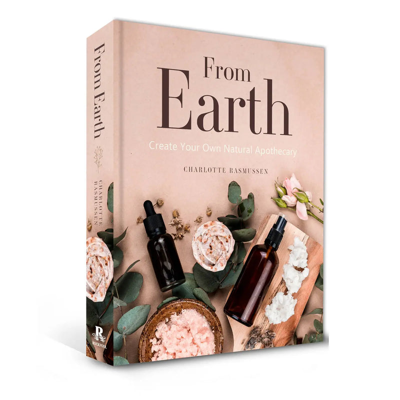 From Earth: Create Your Own Natural Apothecary (Hardcover)